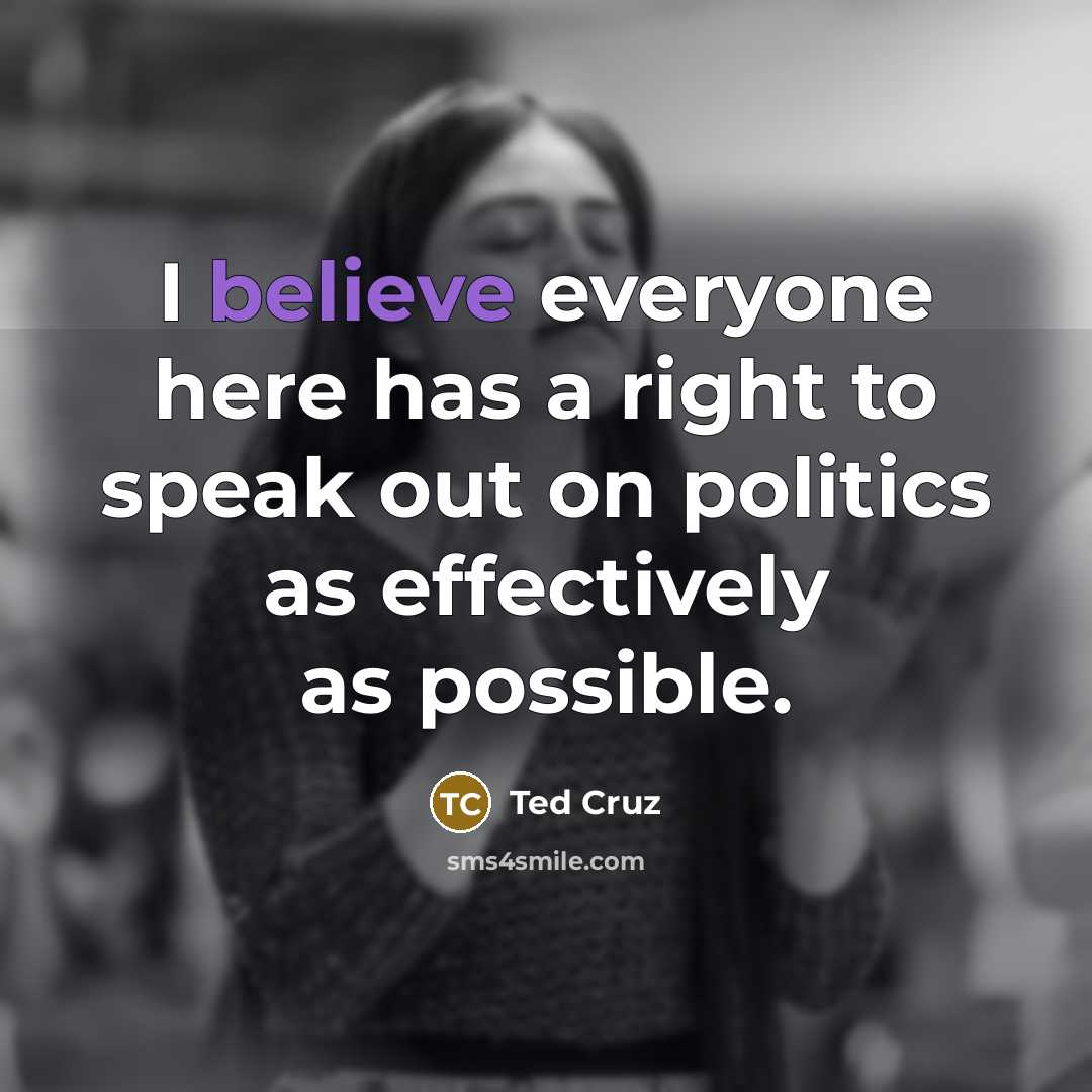 “I believe everyone here has a right to speak out…” quote by Ted Cruz