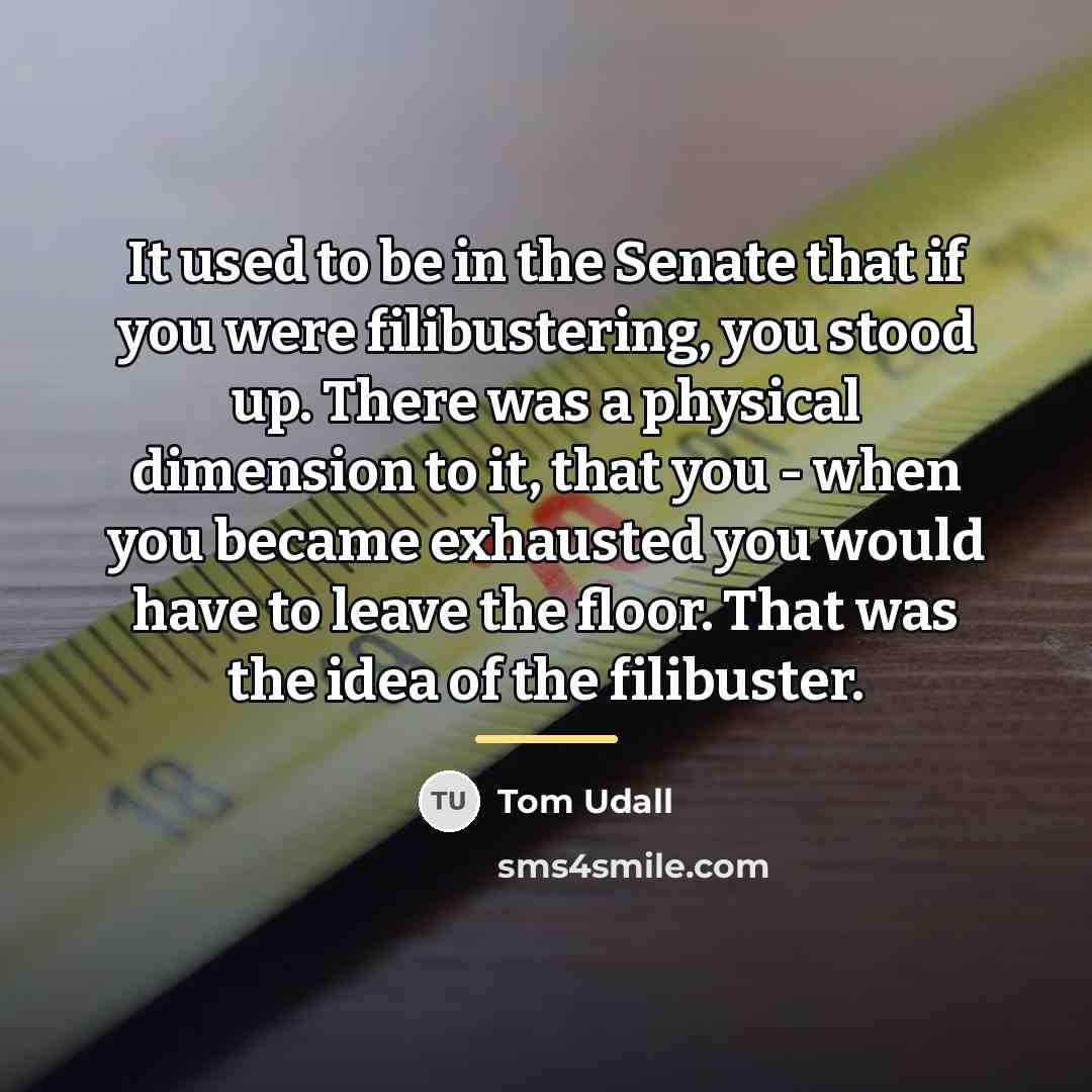“It used to be in the Senate that if you…” quote by Tom Udall