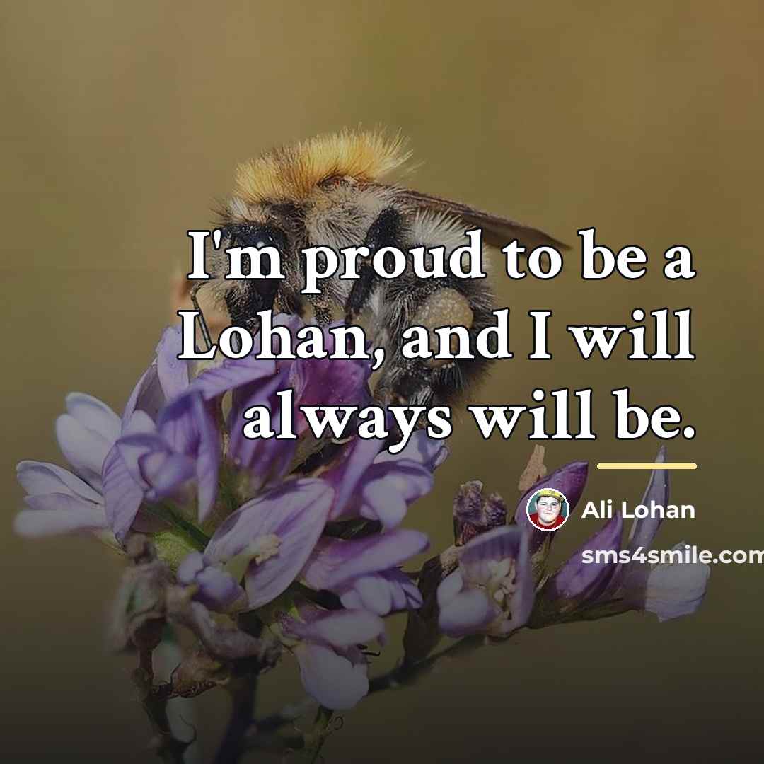 “I'm proud to be a Lohan, and I will always…” quote by Ali Lohan