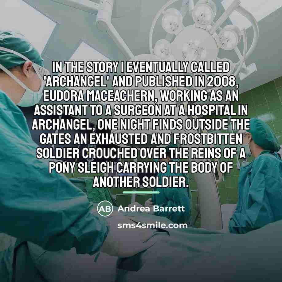 “In the story I eventually called 'Archangel' and published in…” quote by Andrea Barrett