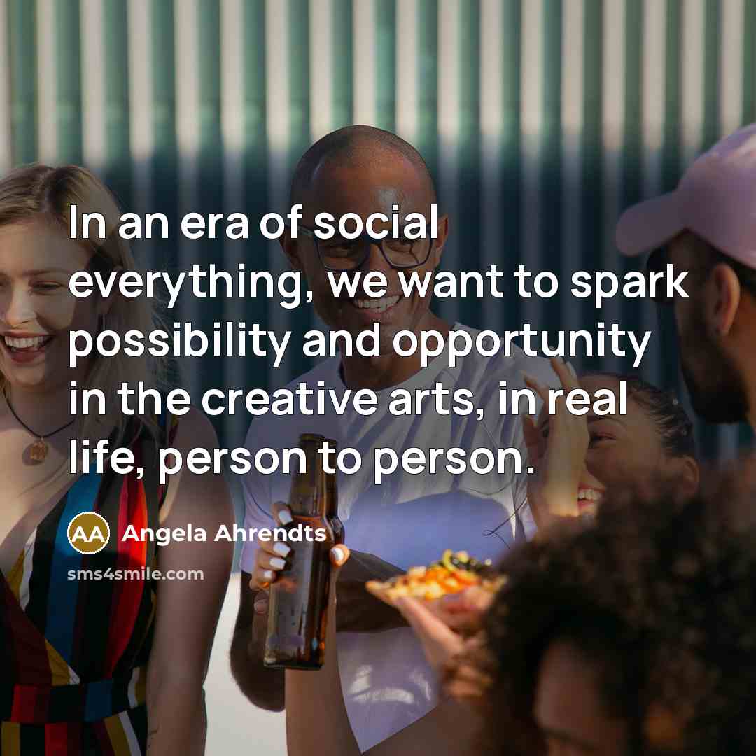 “In an era of social everything, we want to spark…” quote by Angela Ahrendts