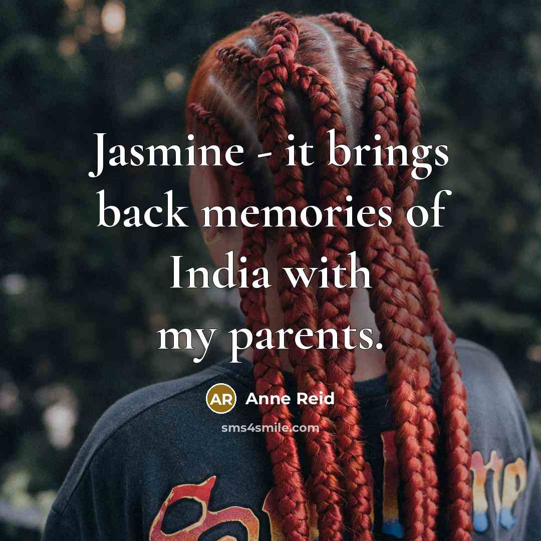 “Jasmine - it brings back memories of India with my…” quote by Anne Reid