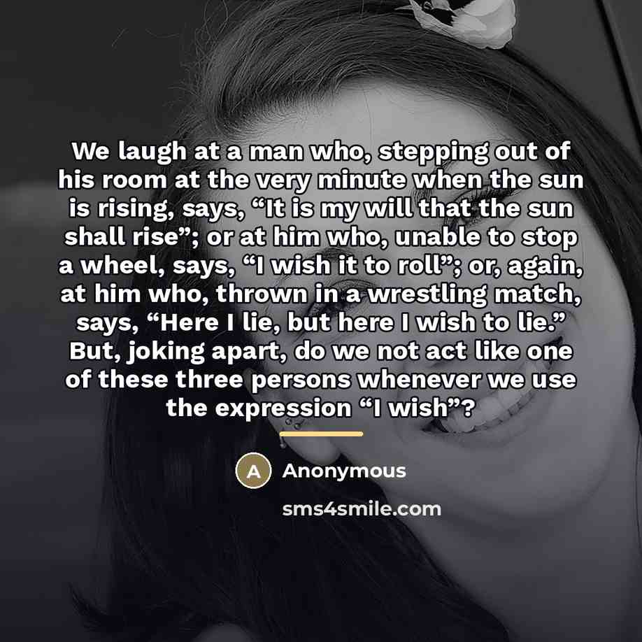 “We laugh at a man who, stepping out of his…” quote by Anonymous