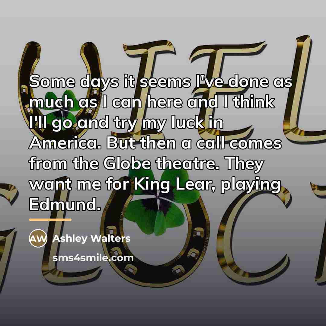 “Some days it seems I've done as much as I…” quote by Ashley Walters