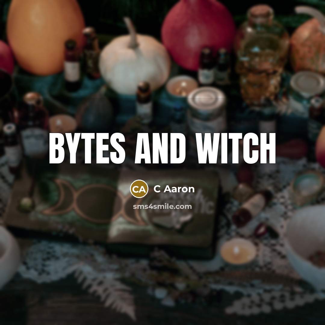 “Bytes And Witch” quote by C Aaron