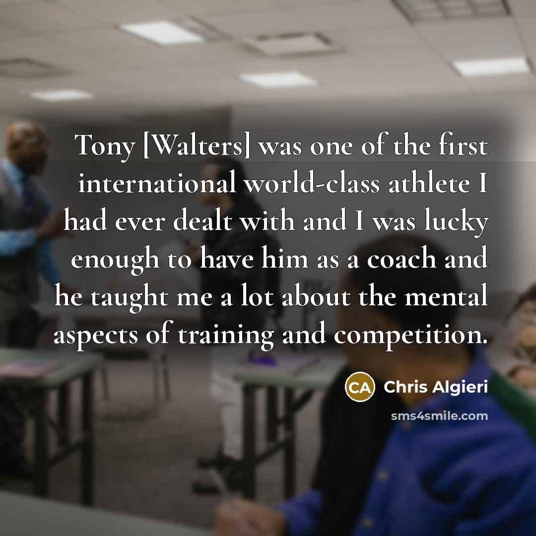 “Tony [Walters] was one of the first international world-class athlete…” quote by Chris Algieri