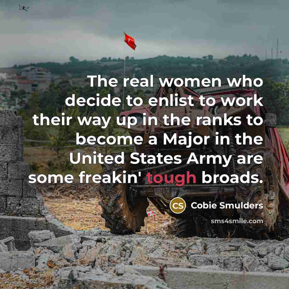 “The real women who decide to enlist to work their…” quote by Cobie Smulders