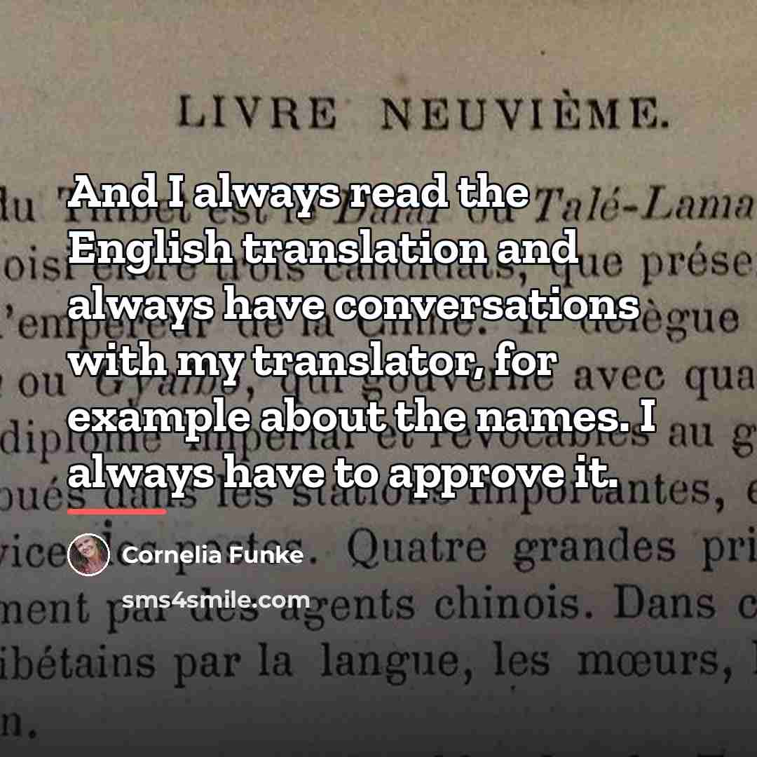 “And I always read the English translation and always have…” quote by Cornelia Funke
