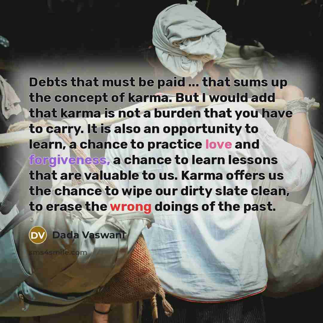 “Debts that must be paid ... that sums up the…” quote by Dada Vaswani