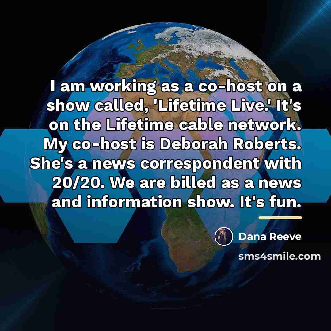 “I am working as a co-host on a show called,…” quote by Dana Reeve