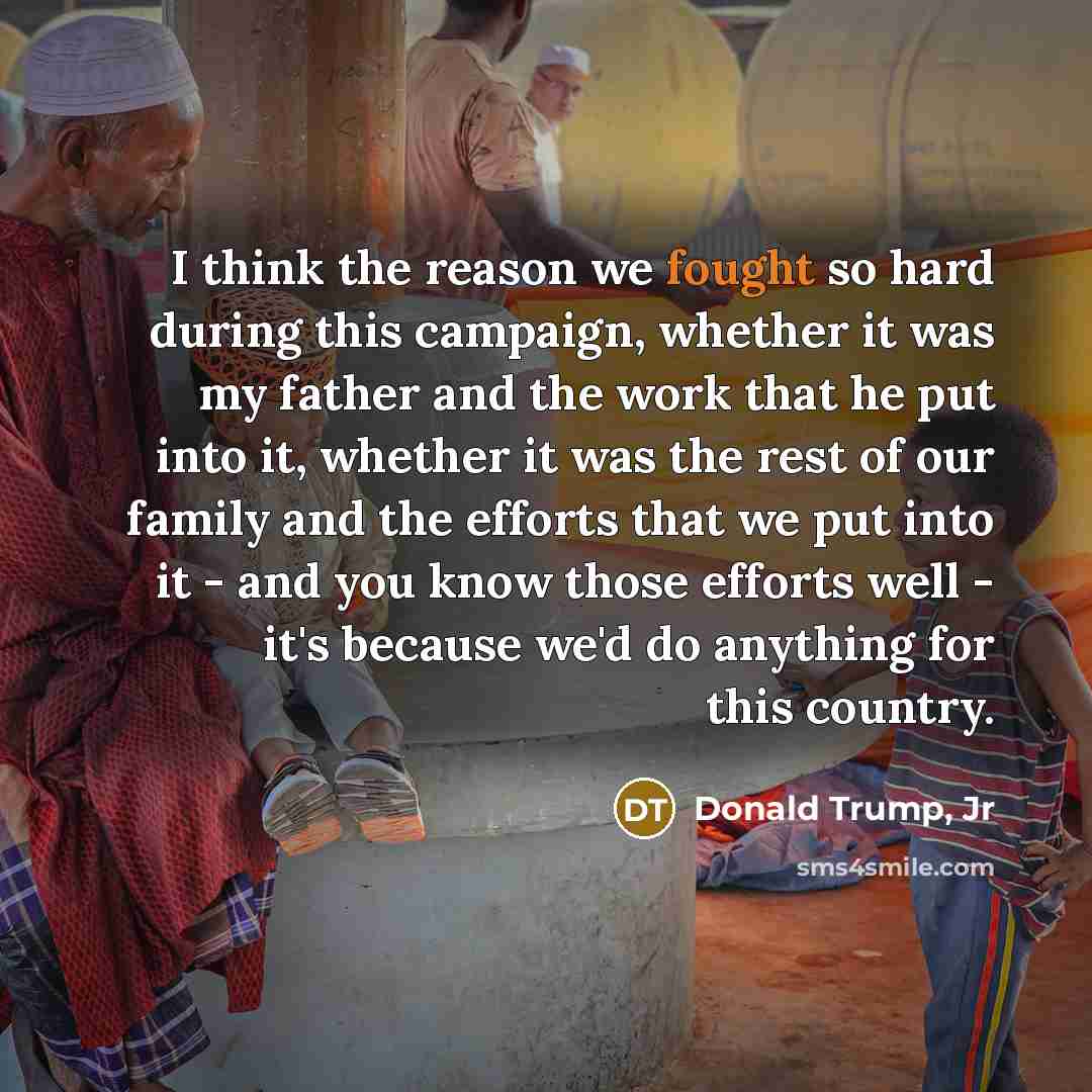 “I think the reason we fought so hard during this…” quote by Donald Trump, Jr