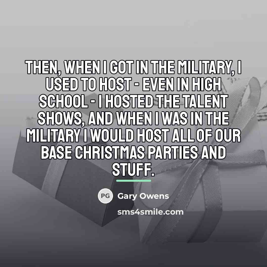 “Then, when I got in the military, I used to…” quote by Gary Owens