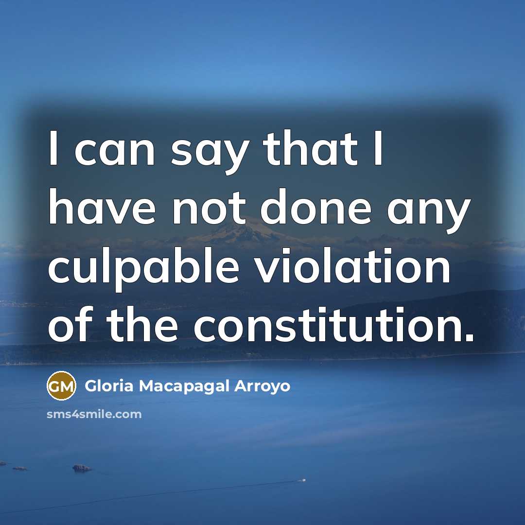 “I can say that I have not done any culpable…” quote by Gloria Macapagal Arroyo