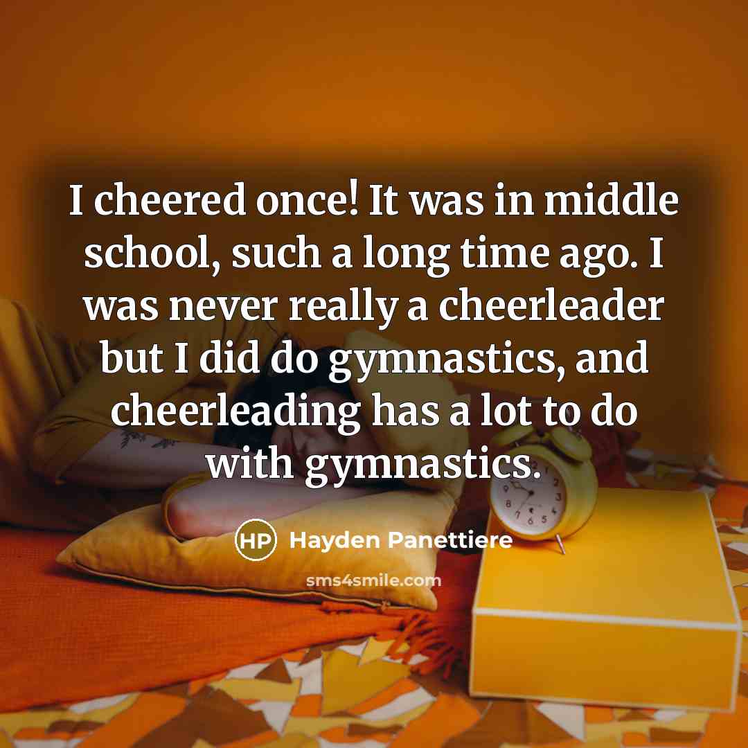 “I cheered once! It was in middle school, such a…” quote by Hayden Panettiere