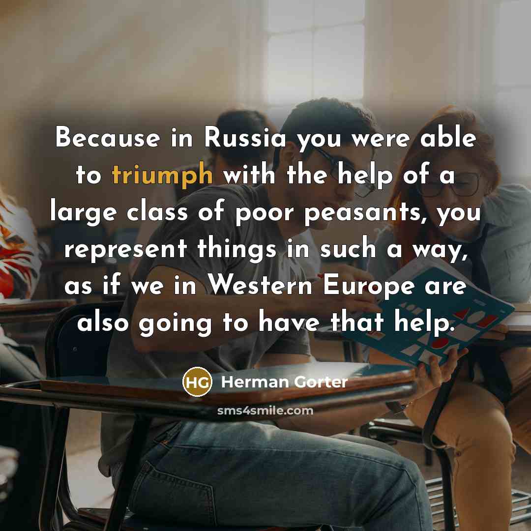 “Because in Russia you were able to triumph with the…” quote by Herman Gorter
