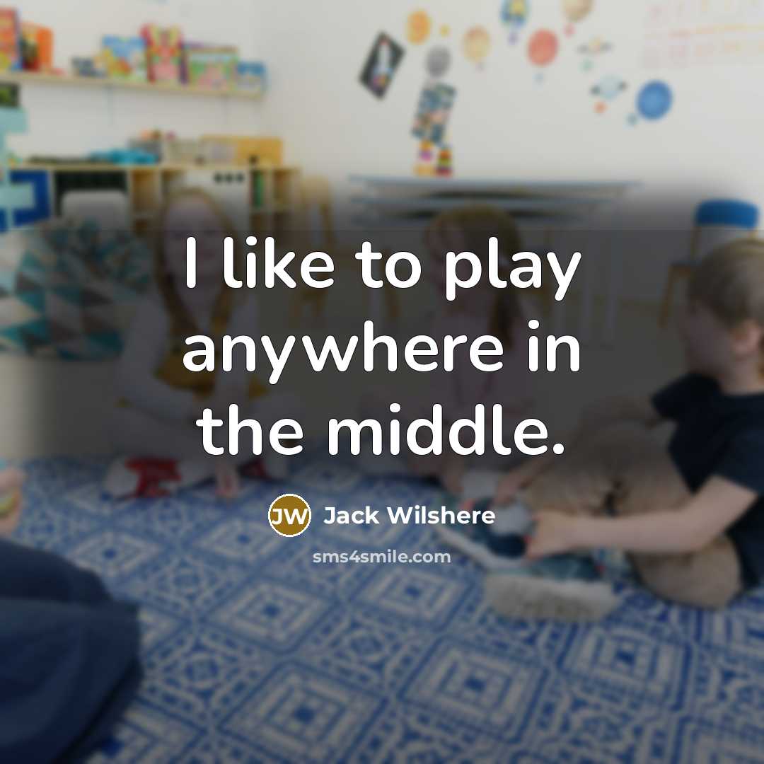 “I like to play anywhere in the middle.…” quote by Jack Wilshere