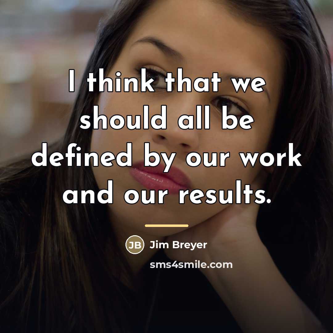 “I think that we should all be defined by our…” quote by Jim Breyer