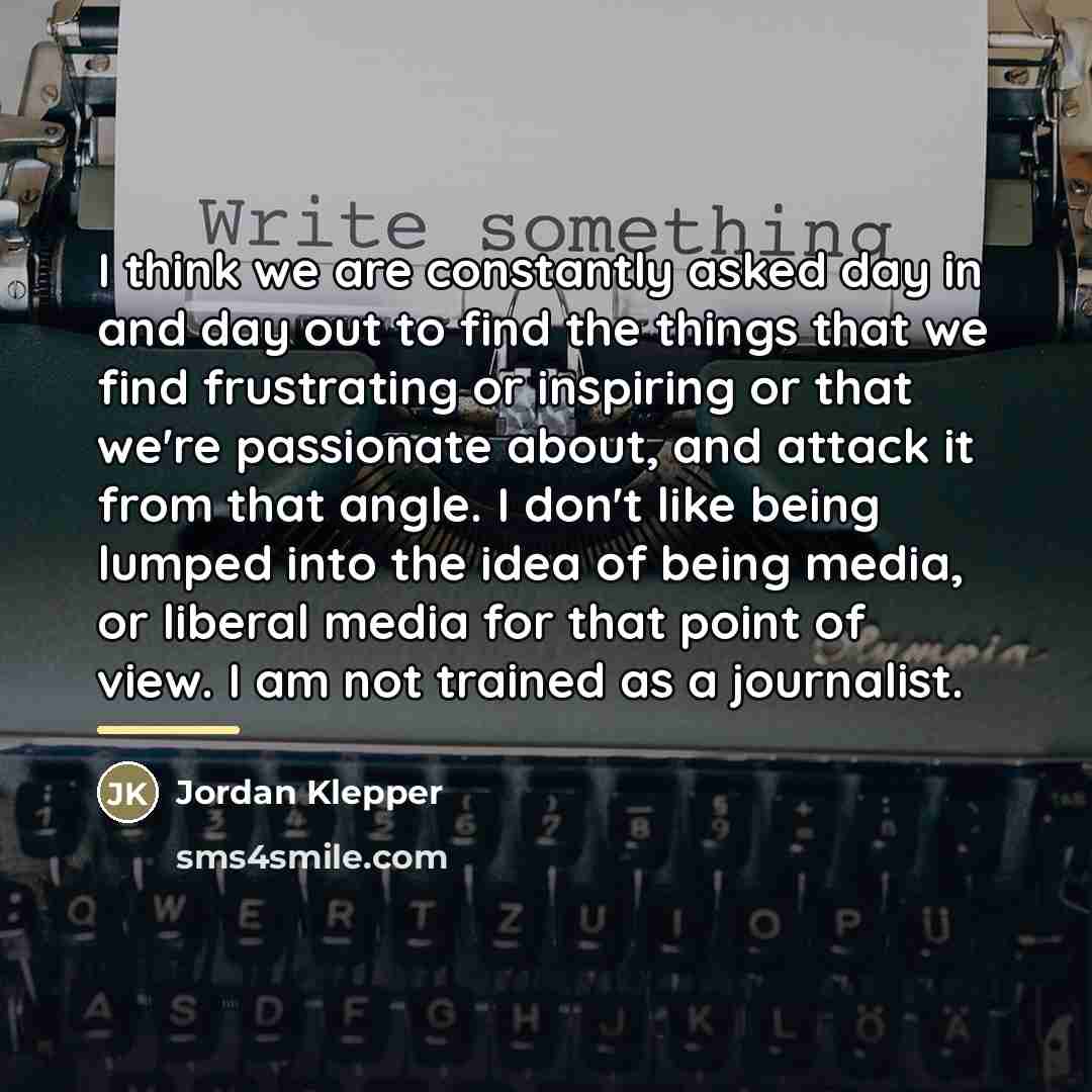 “I think we are constantly asked day in and day…” quote by Jordan Klepper