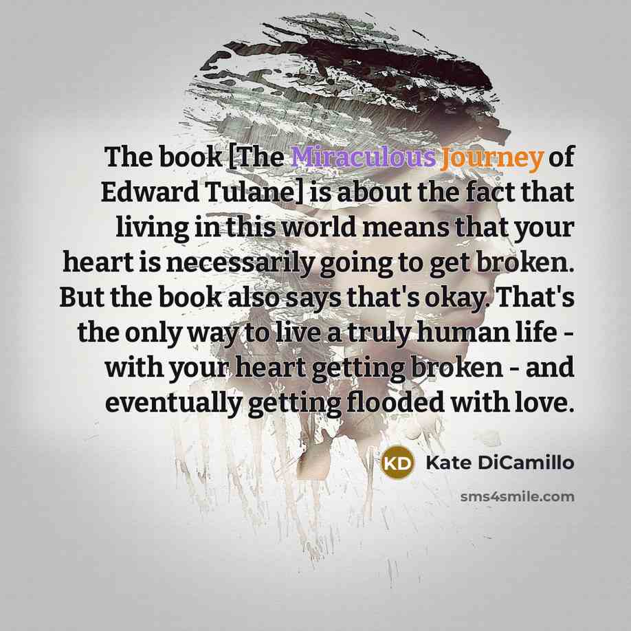 “The book [The Miraculous Journey of Edward Tulane] is about…” quote by Kate DiCamillo