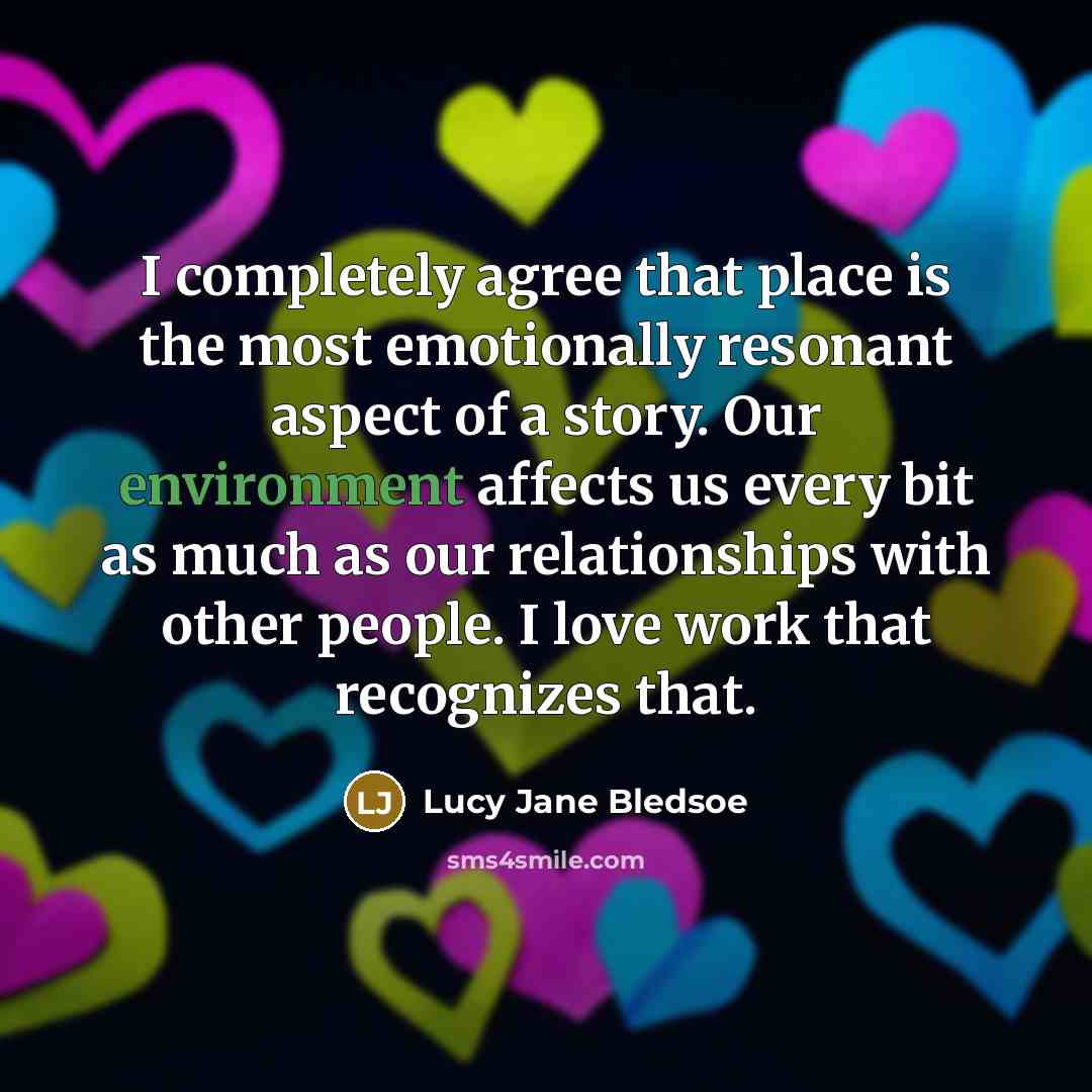 “I completely agree that place is the most emotionally resonant…” quote by Lucy Jane Bledsoe