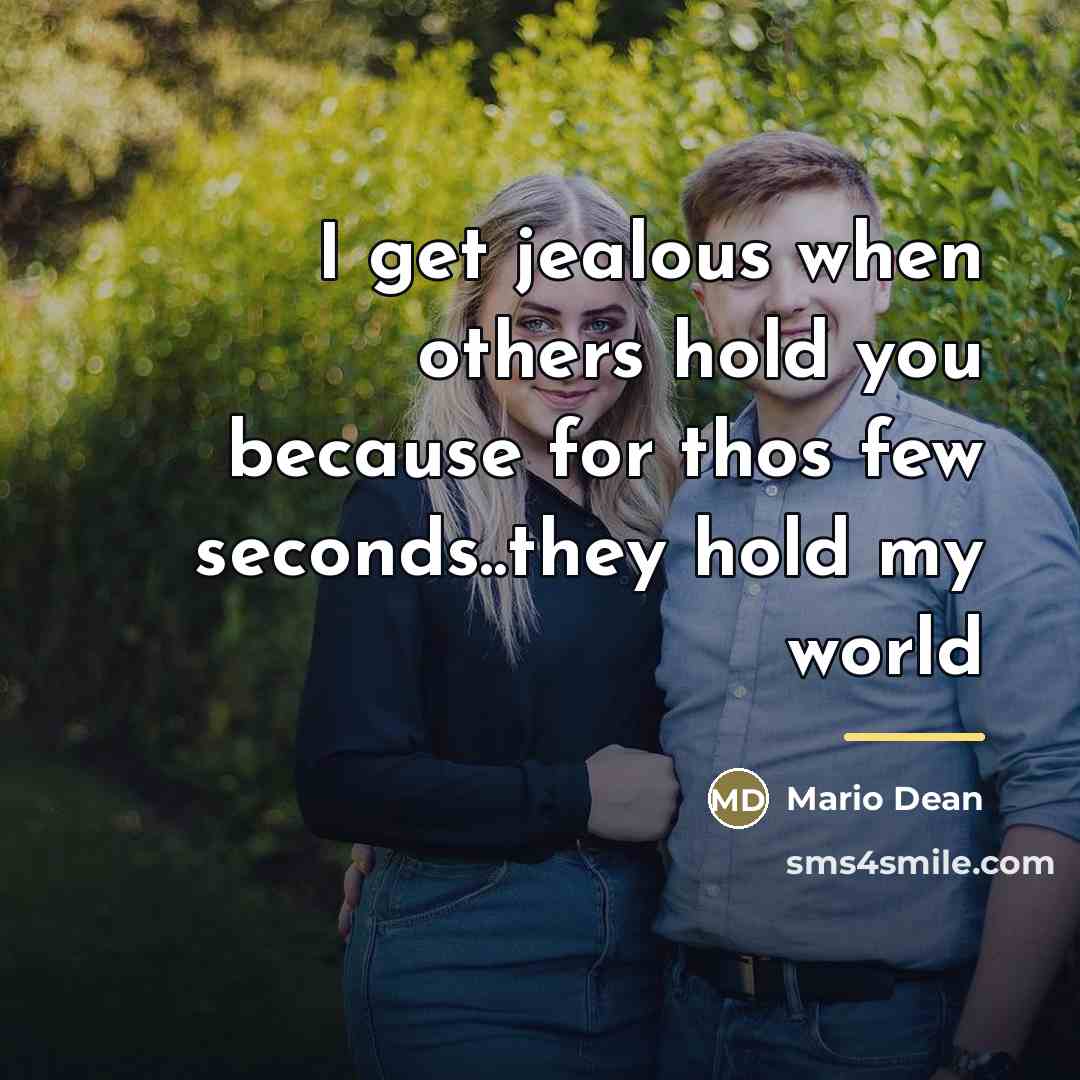 “I get jealous when others hold you because for thos…” quote by Mario Dean