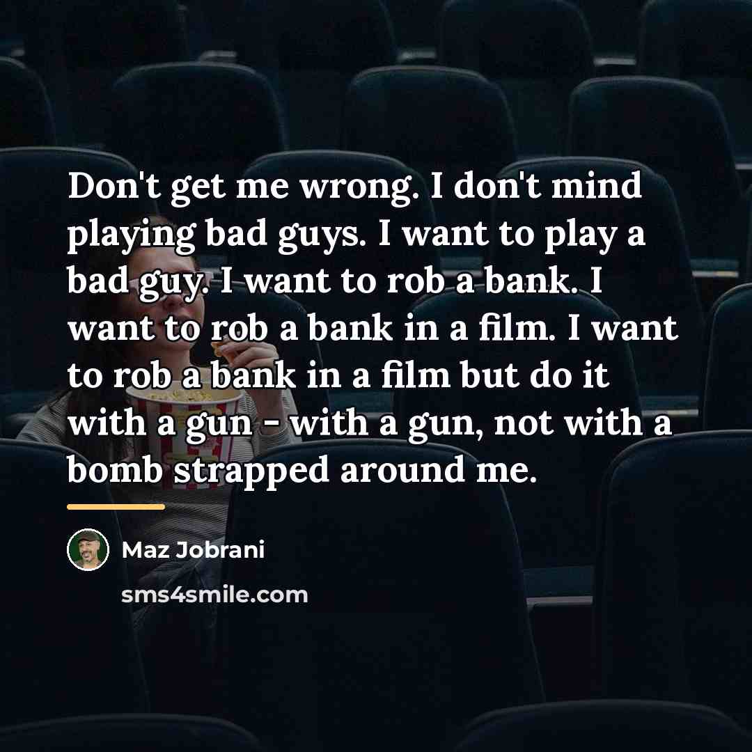 “Don't get me wrong. I don't mind playing bad guys.…” quote by Maz Jobrani