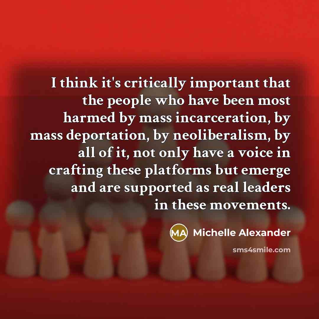 “I think it's critically important that the people who have…” quote by Michelle Alexander