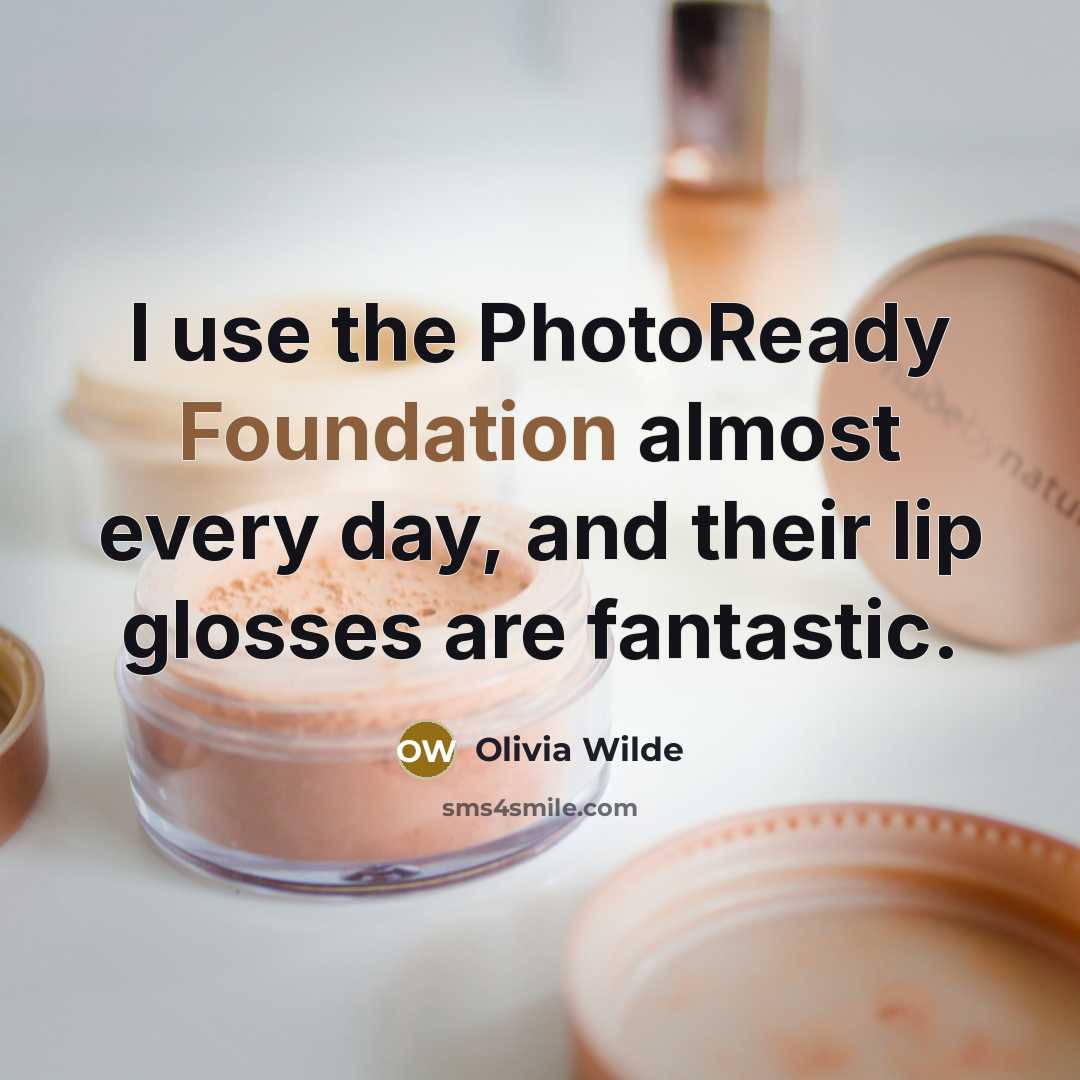 “I use the PhotoReady Foundation almost every day, and their…” quote by Olivia Wilde