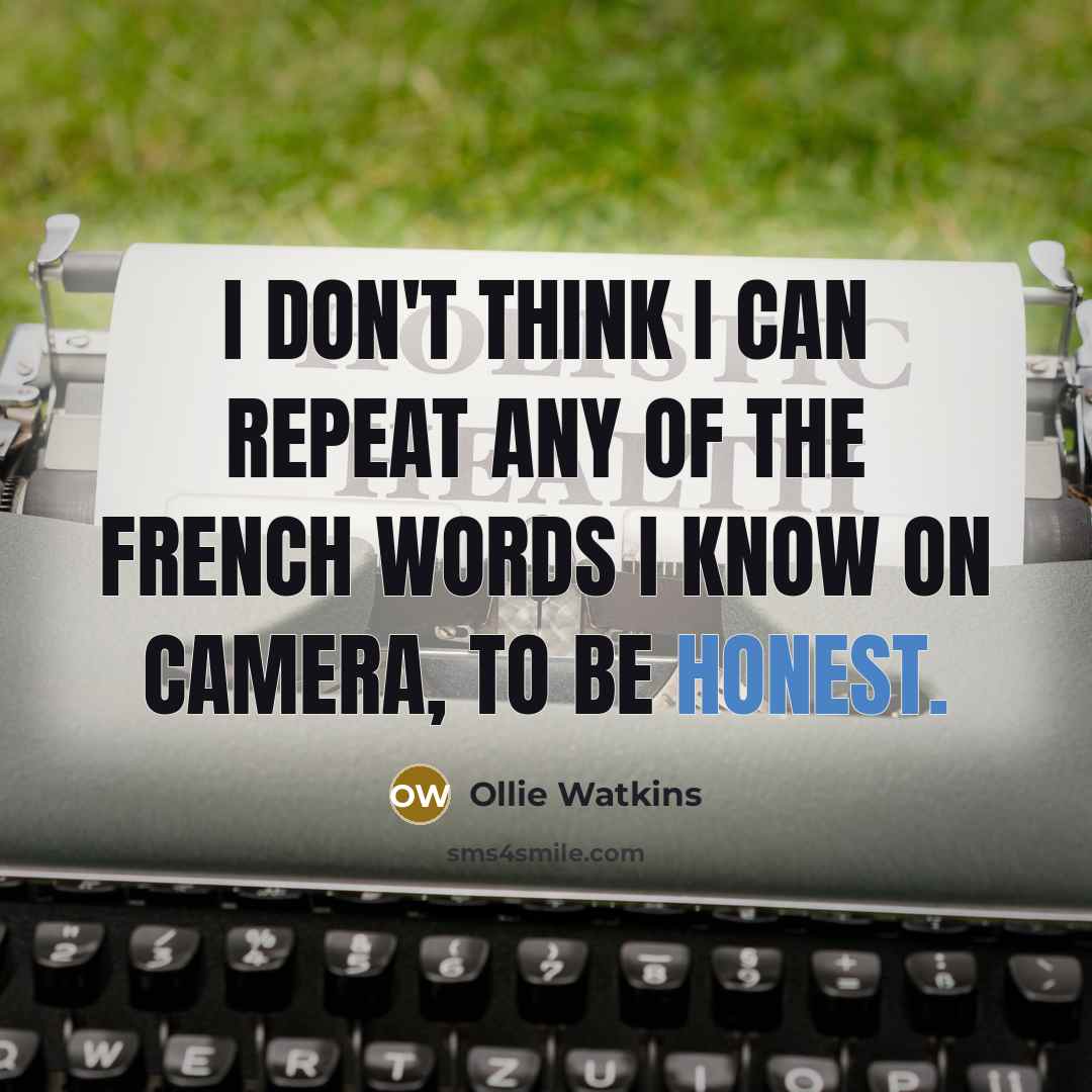 “I don't think I can repeat any of the French…” quote by Ollie Watkins