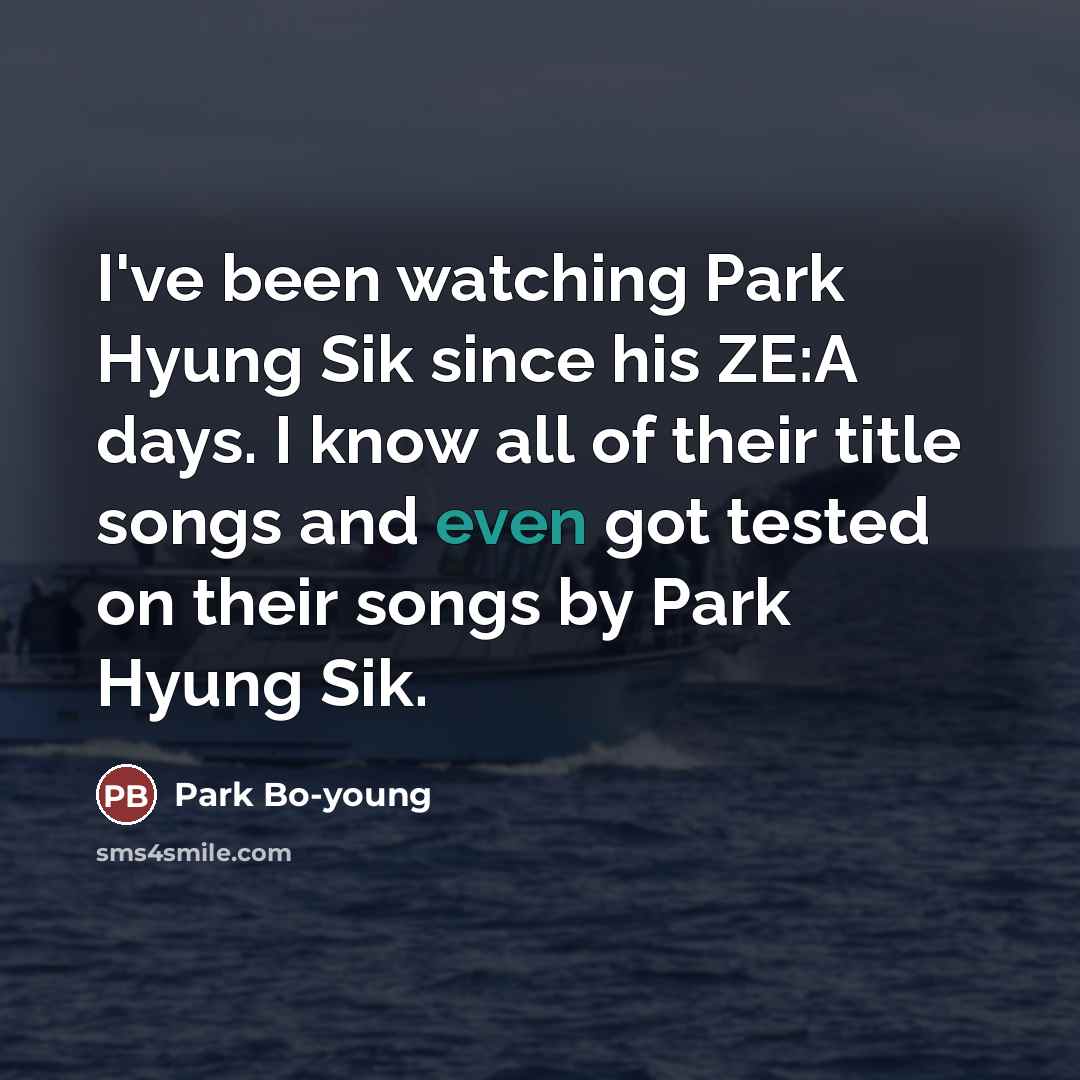 “I've been watching Park Hyung Sik since his ZE:A days.…” quote by Park Bo-young