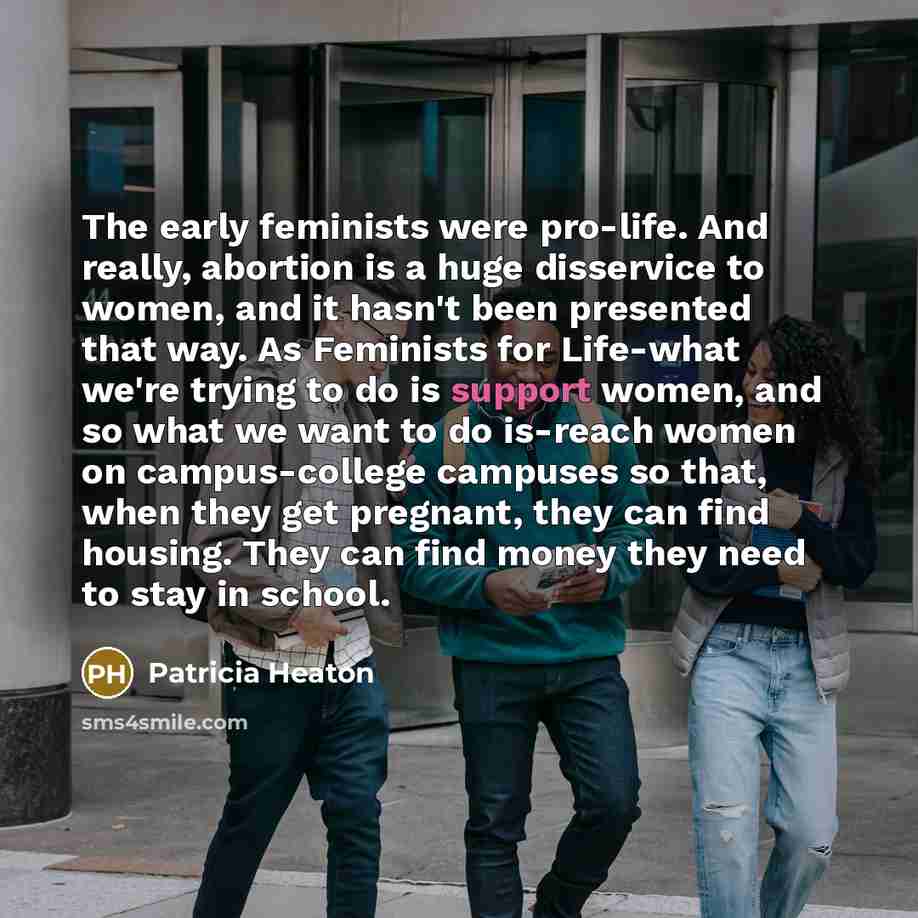 “The early feminists were pro-life. And really, abortion is a…” quote by Patricia Heaton