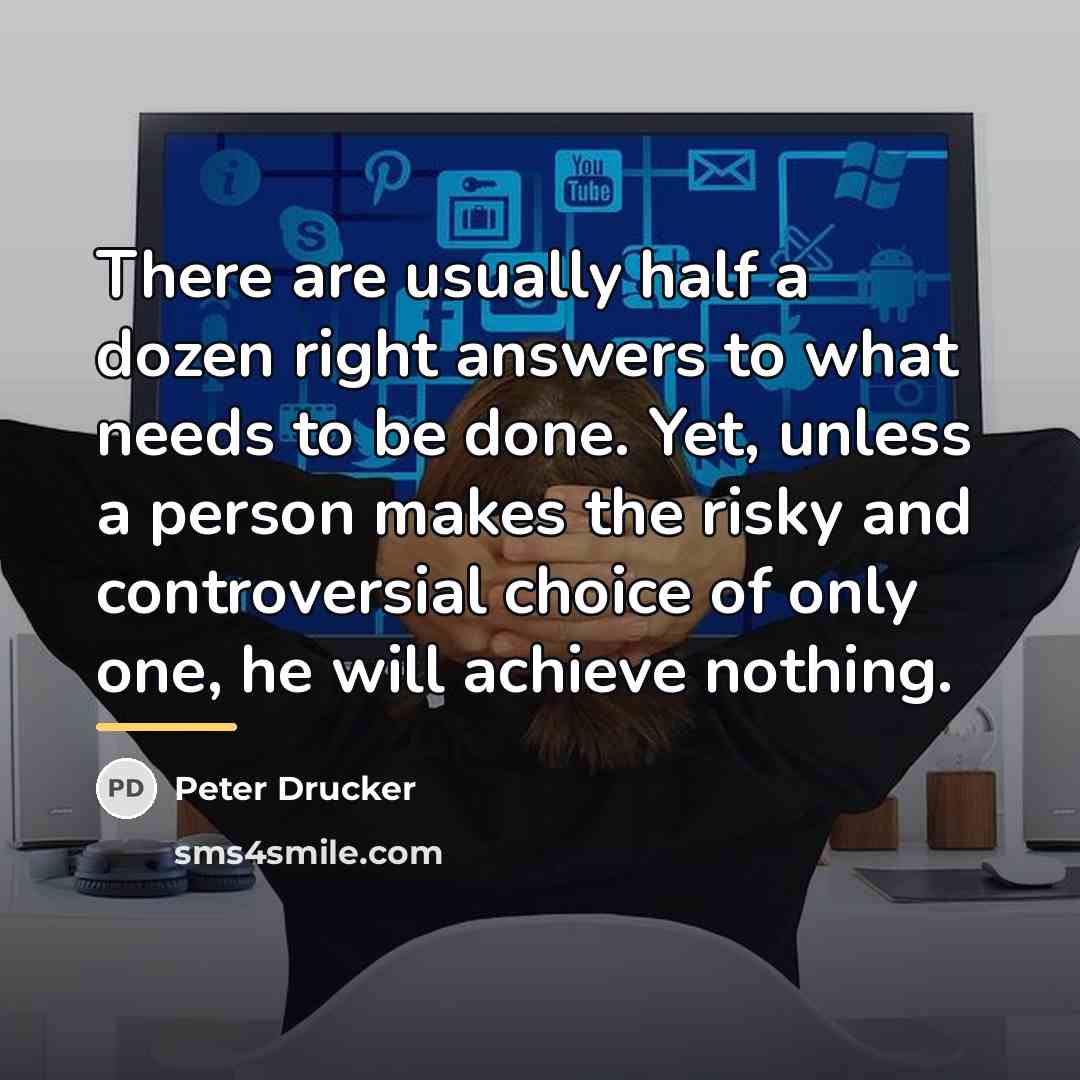 “There are usually half a dozen right answers to what…” quote by Peter Drucker