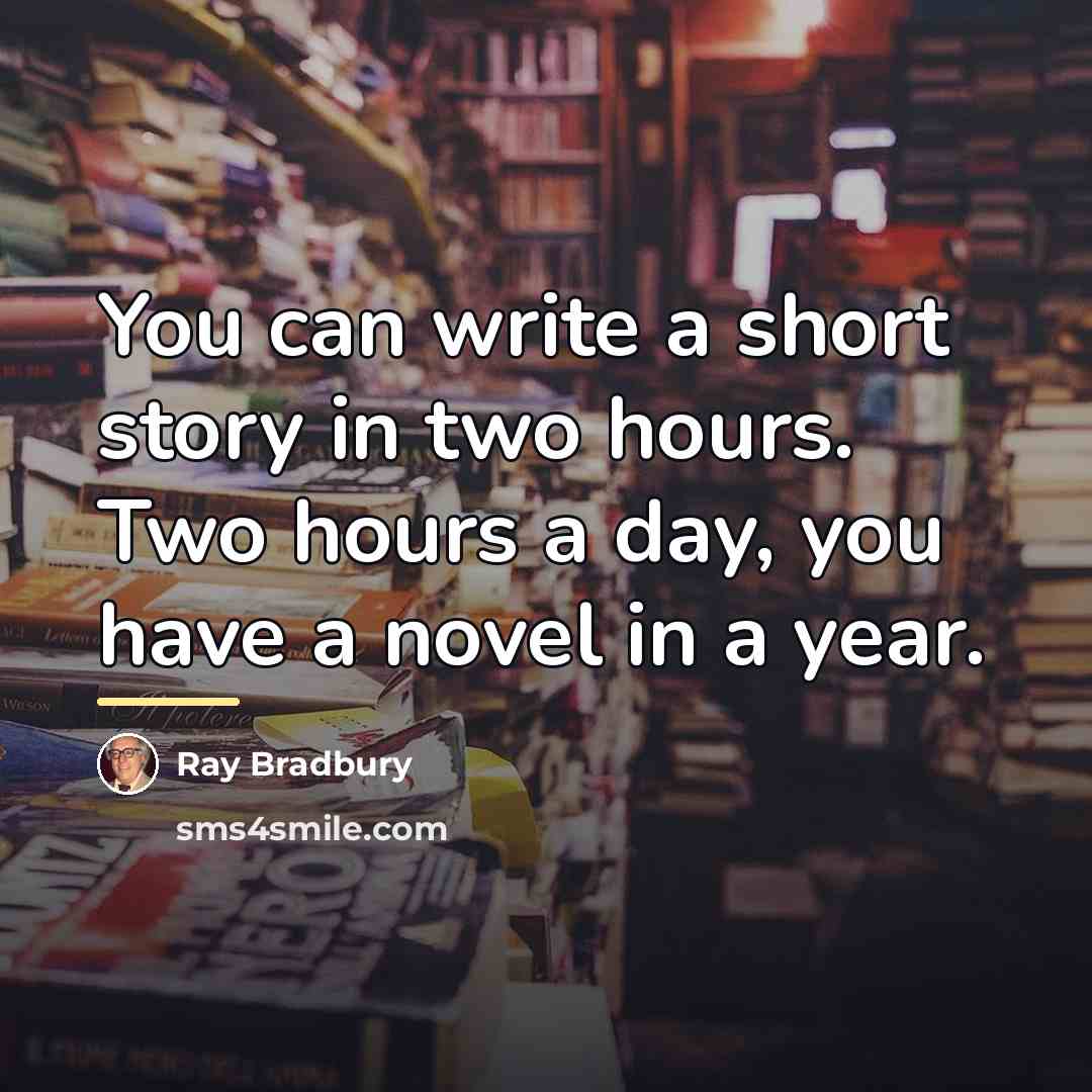 “You can write a short story in two hours. Two…” quote by Ray Bradbury