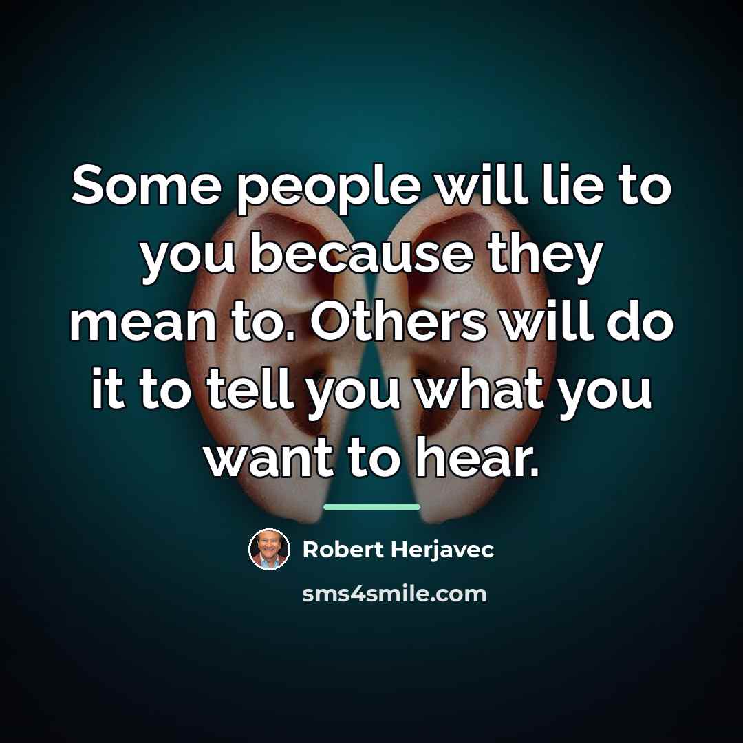 “Some people will lie to you because they mean to.…” quote by Robert Herjavec