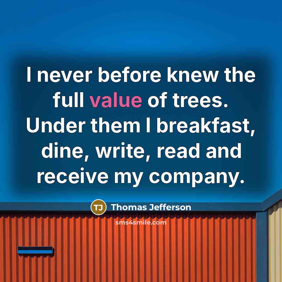 “I never before knew the full value of trees. Under…” quote by Thomas Jefferson