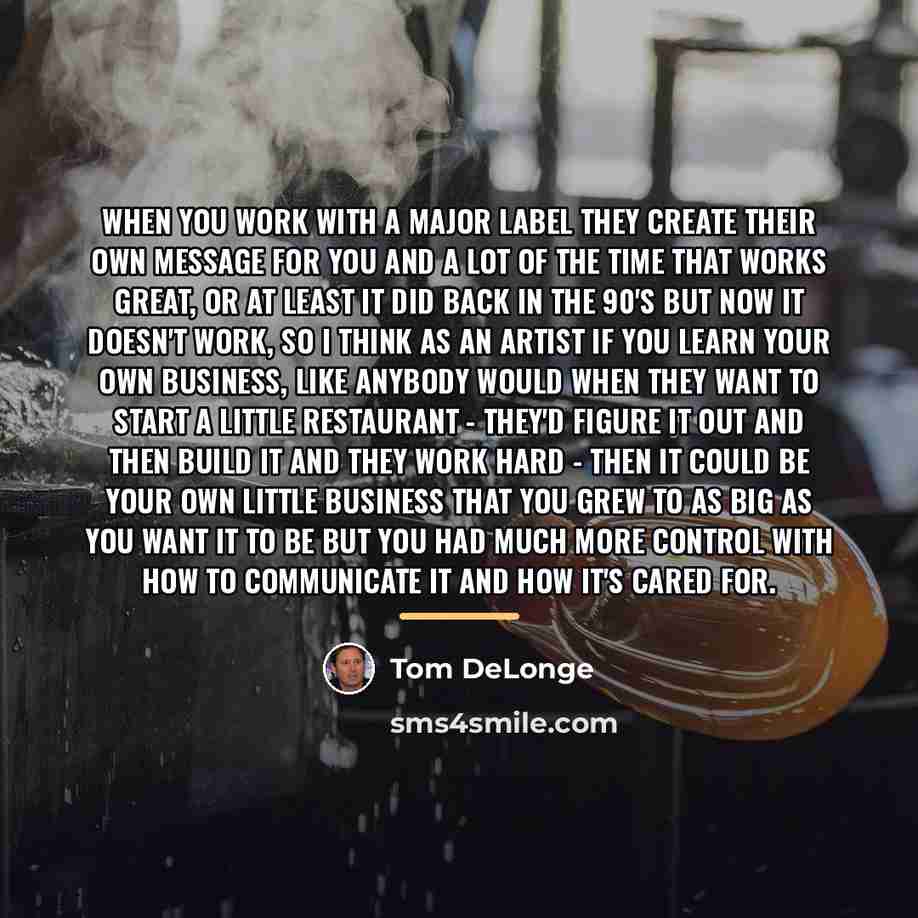 “When you work with a major label they create their…” quote by Tom DeLonge