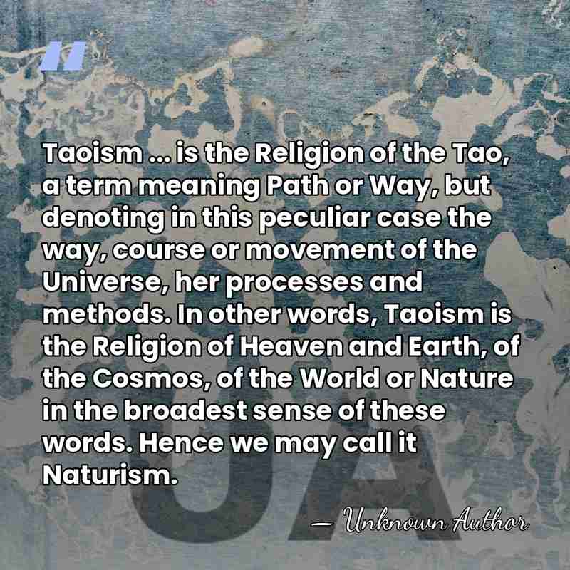 Taoism ... is the Religion of the Tao, a term meaning Path&hellip; - Jan Jakob Maria de Groot