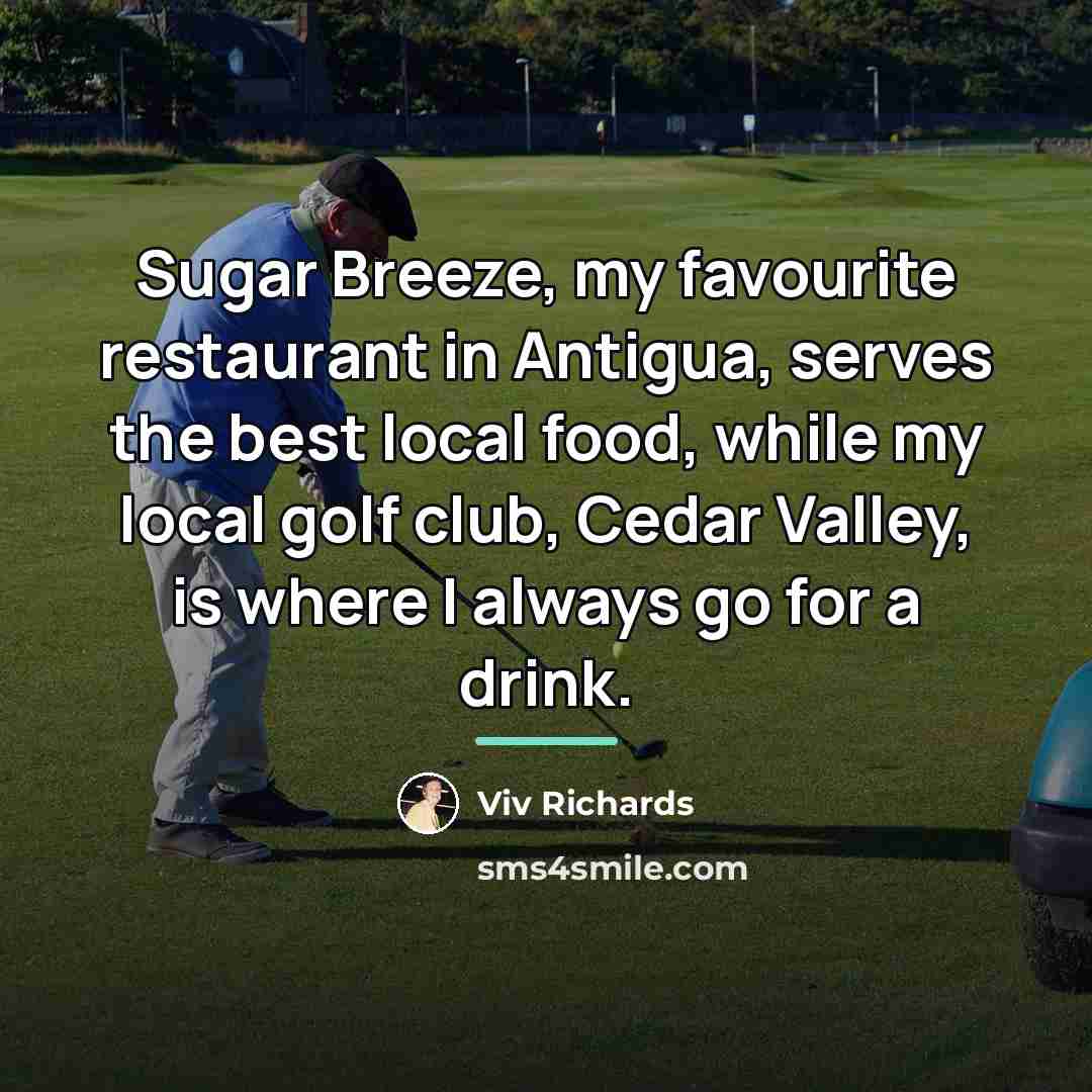 “Sugar Breeze, my favourite restaurant in Antigua, serves the best…” quote by Viv Richards