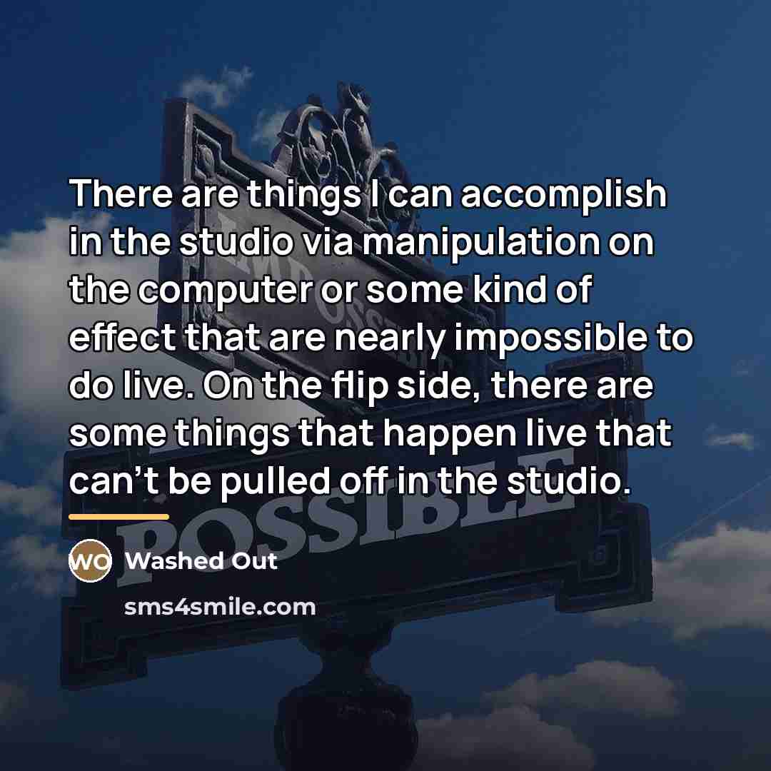 “There are things I can accomplish in the studio via…” quote by Washed Out