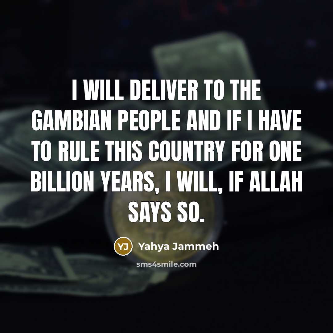 “I will deliver to the Gambian people and if I…” quote by Yahya Jammeh