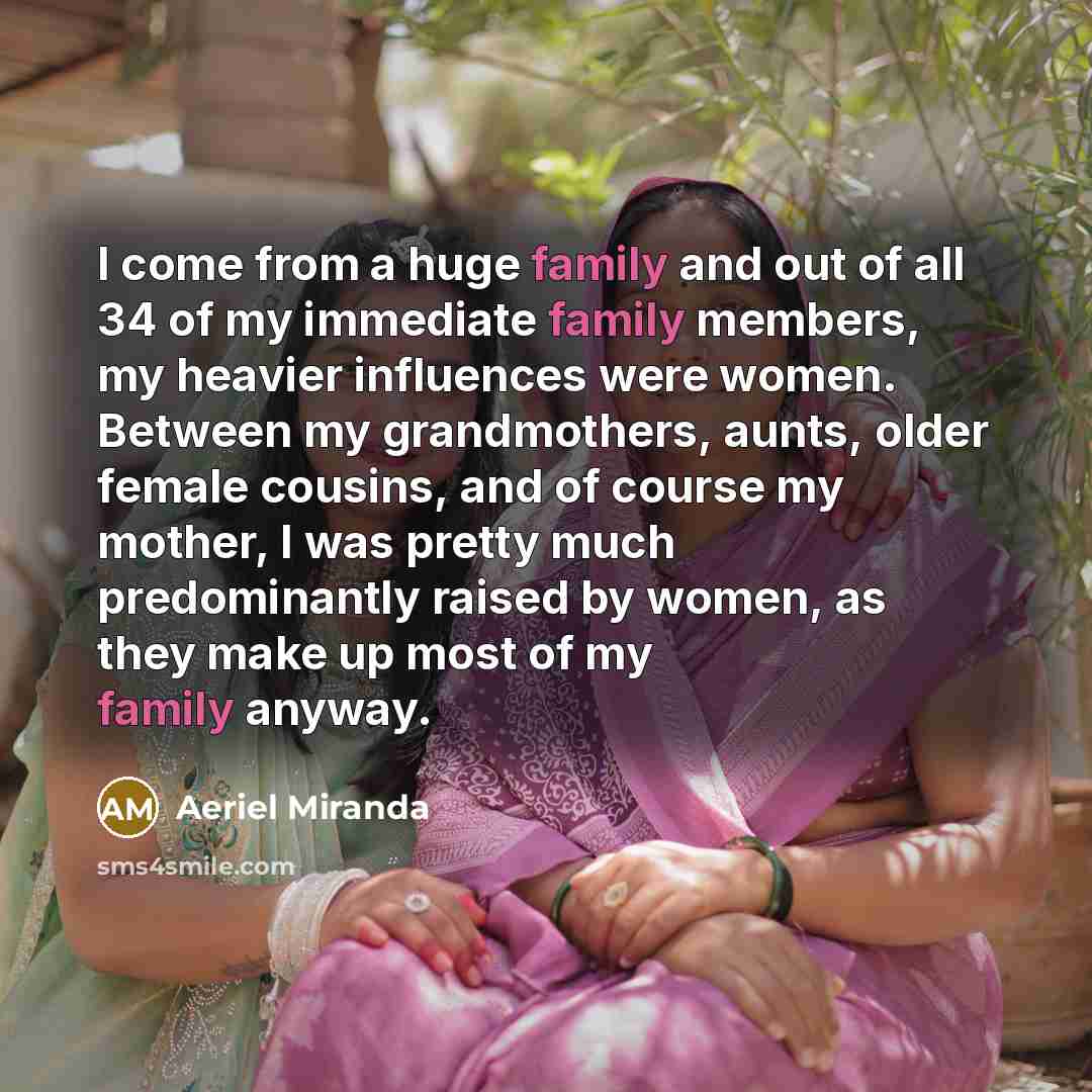 “I come from a huge family and out of all…” quote by Aeriel Miranda