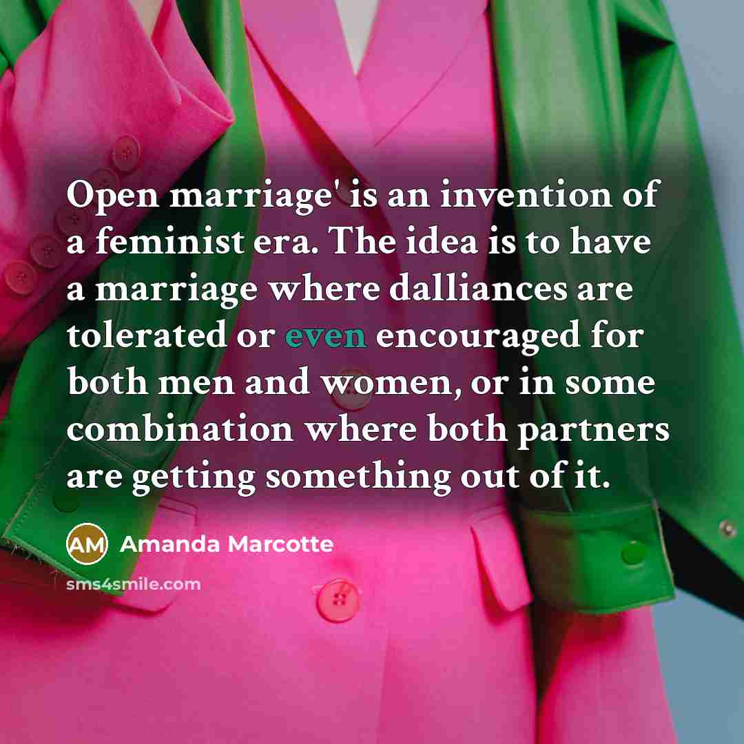 “Open marriage' is an invention of a feminist era. The…” quote by Amanda Marcotte
