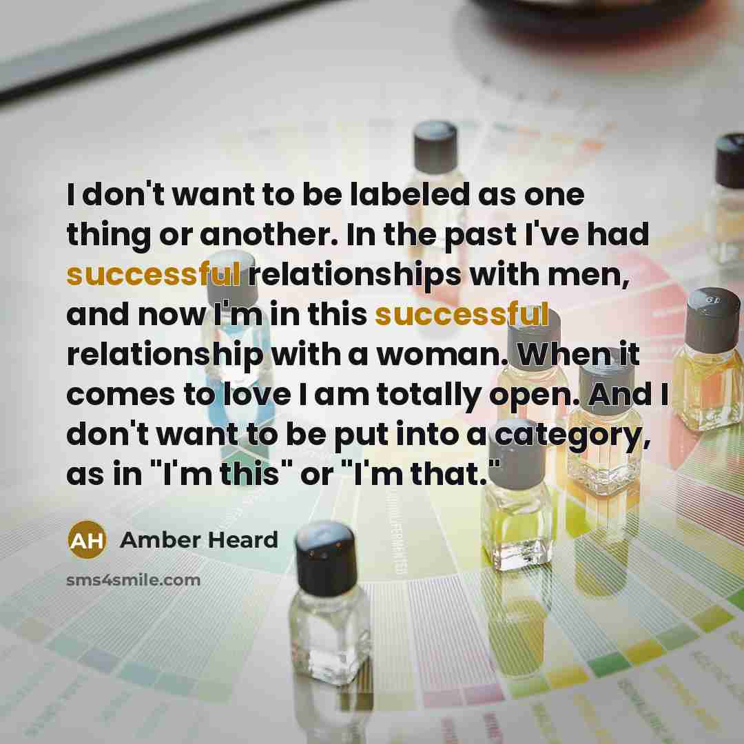 “I don't want to be labeled as one thing or…” quote by Amber Heard