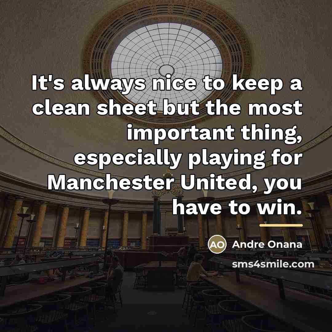 “It's always nice to keep a clean sheet but the…” quote by Andre Onana