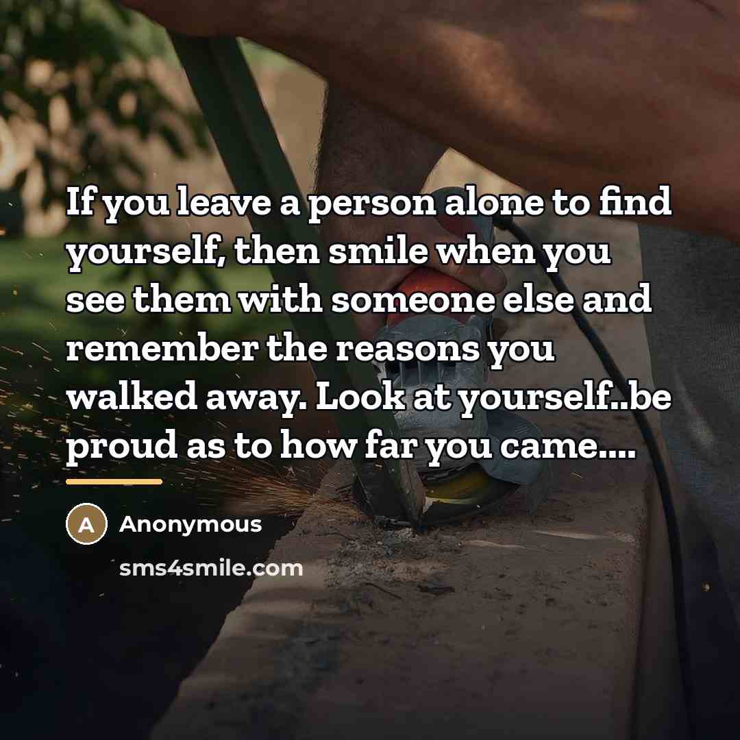 “If you leave a person alone to find yourself, then…” quote by Anonymous