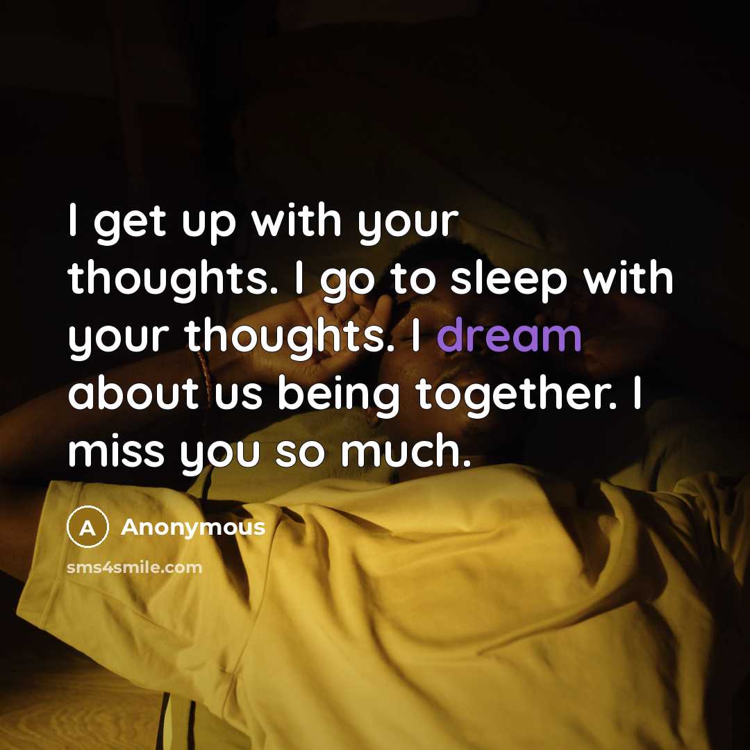 “I get up with your thoughts. I go to sleep…” quote by Anonymous
