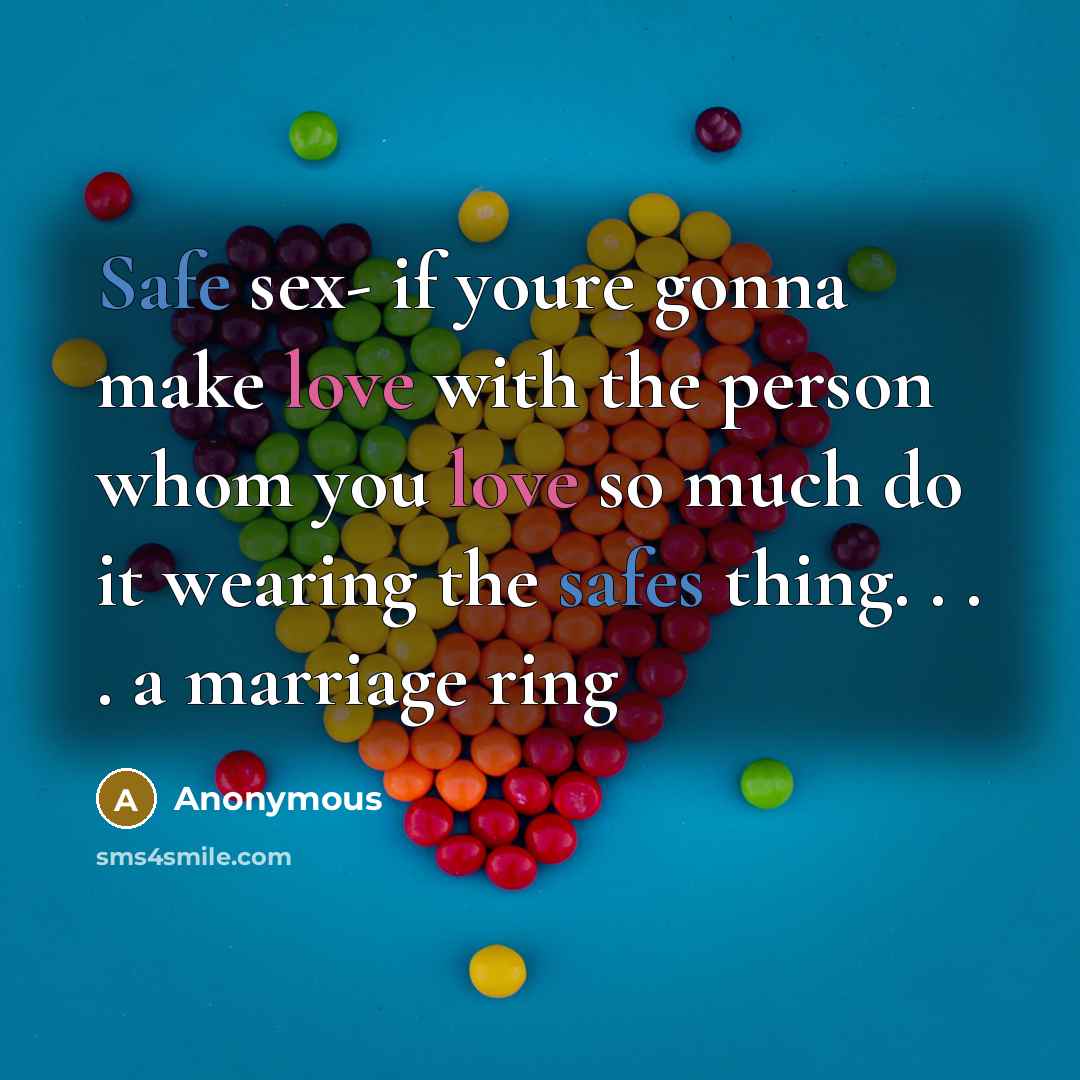 “Safe sex- if youre gonna make love with the person…” quote by Anonymous