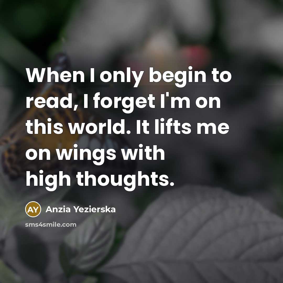 “When I only begin to read, I forget I'm on…” quote by Anzia Yezierska