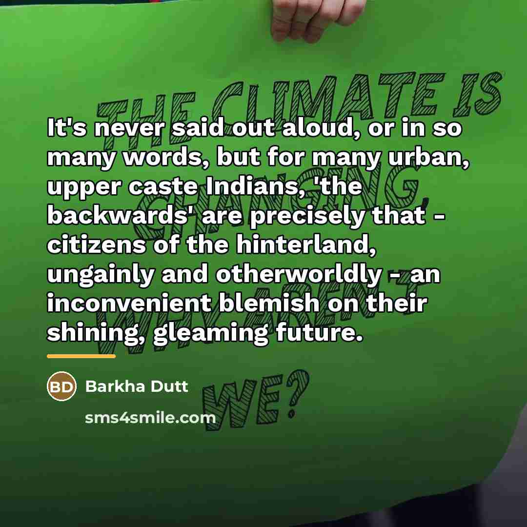 “It's never said out aloud, or in so many words,…” quote by Barkha Dutt