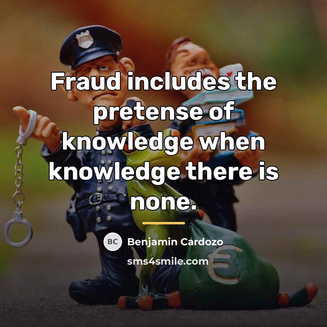 “Fraud includes the pretense of knowledge when knowledge there is…” quote by Benjamin Cardozo